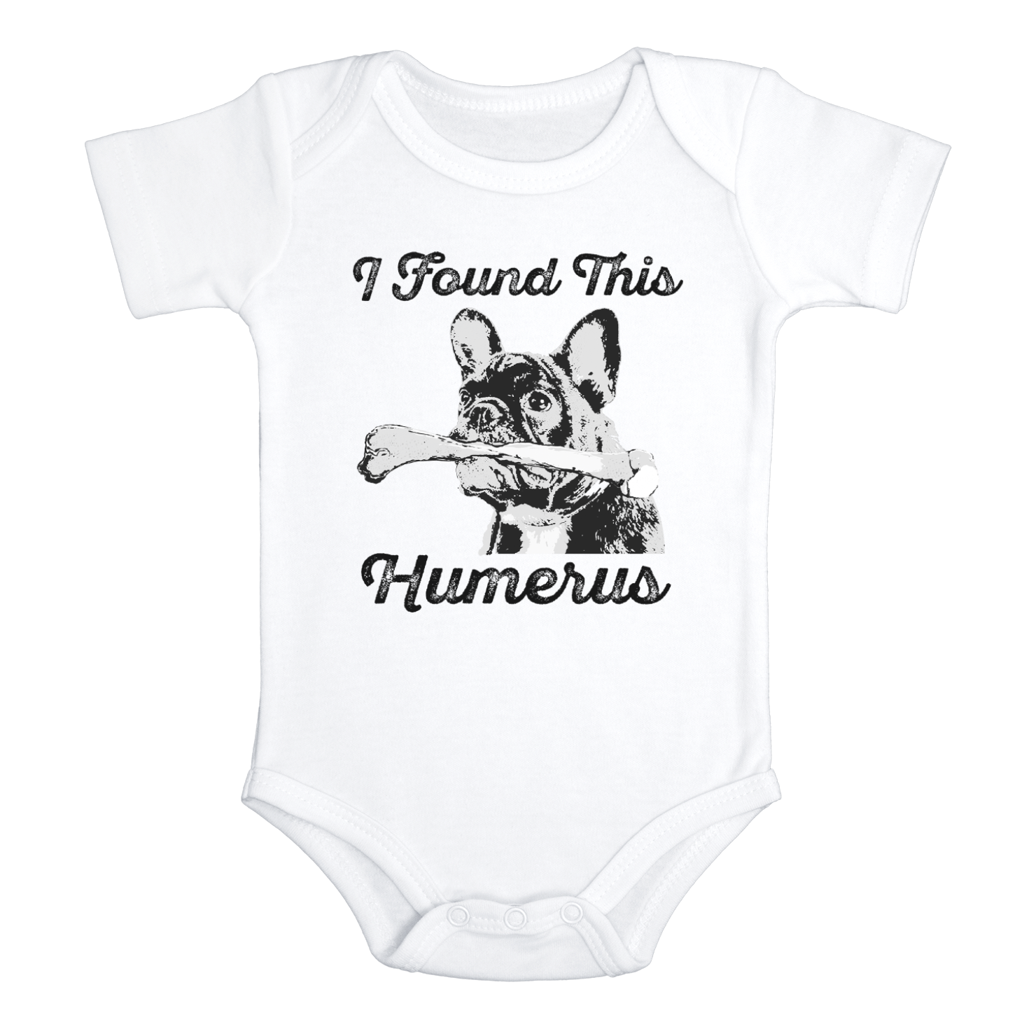 I FOUND THIS HUMERUS Funny baby puppy onesies bodysuit (white: short or long sleeve)