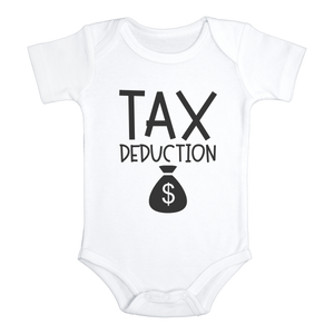 TAX DEDUCTION Funny Baby Bodysuit/Onesie White - HappyAddition