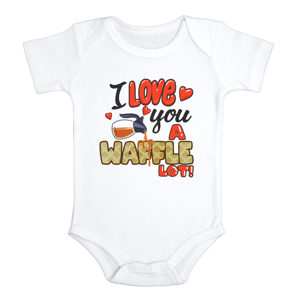 I LOVE YOU A WAFFLE LOT Funny Pancake Onesie Baby Body Suit White - HappyAddition