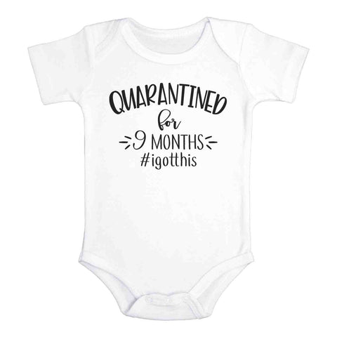 QUARANTINED FOR 9 MONTHS #igotthis funny corona baby onesies bodysuit (white: short or long sleeve) - HappyAddition