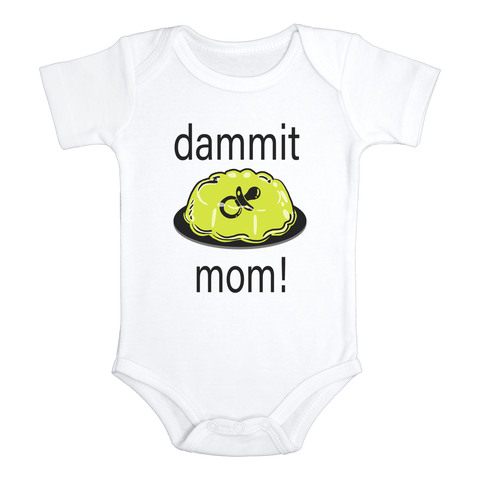 DAMMIT MOM! Funny baby onesies the office bodysuit (white: short or long sleeve) - HappyAddition