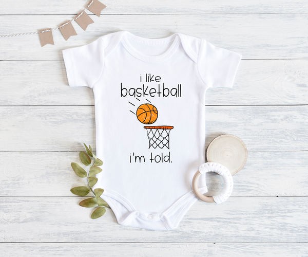 I LIKE BASKETBALL I'M TOLD Funny baby onesies basketball bodysuit (white: short or long sleeve) - HappyAddition