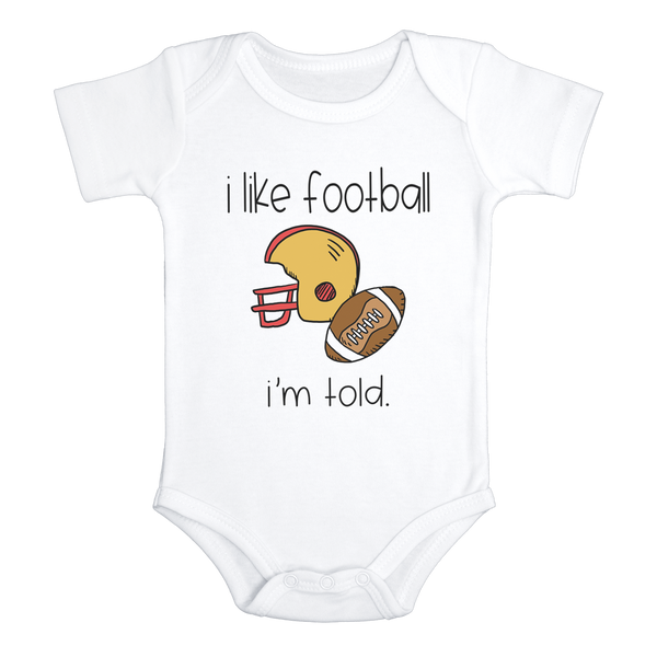 I LIKE FOOTBALL I'M TOLD Funny Baby Bodysuit Cute Football Onesie White - HappyAddition