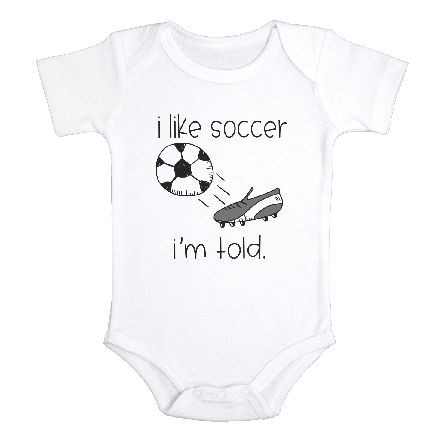 I LIKE SOCCER I'M TOLD Funny Baby Bodysuit Cute Soccer Onesie White - HappyAddition