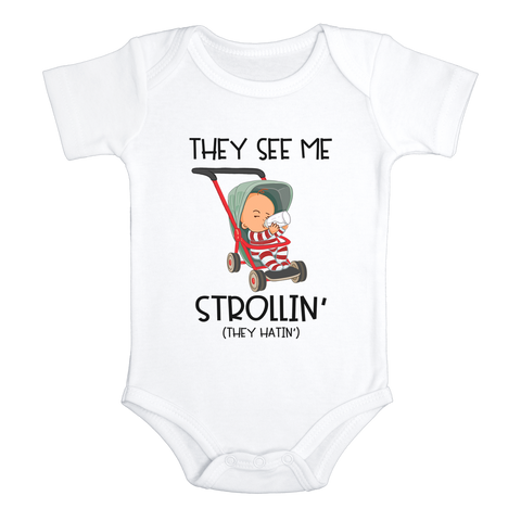 THEY SEE ME STROLLIN' THEY HATIN' Funny Rap Baby Bodysuit Cute Stroller Onesie White - HappyAddition