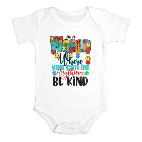 IN A WORLD WHERE YOU CAN BE ANYTHING BE KIND baby onesies bodysuit (white: short or long sleeve) - HappyAddition