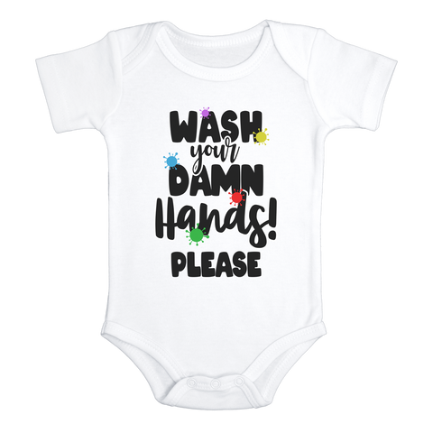 WASH YOUR DAMN HANDS PLEASE Funny Corona Baby Bodysuit Cute Onesie White - HappyAddition