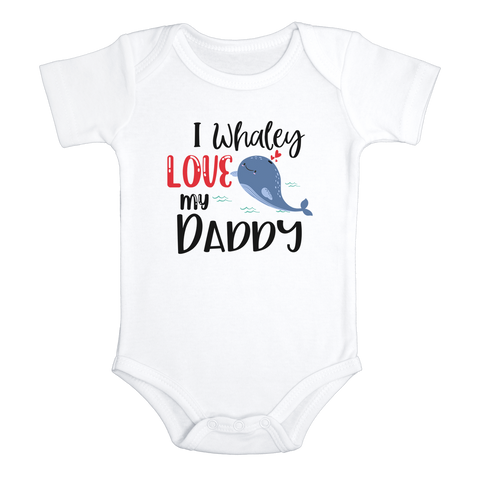 I WHALEY LOVE MY DADDY Funny baby whale onesies father's day bodysuit (white: short or long sleeve) - HappyAddition