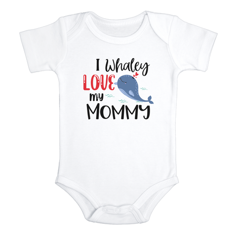 I WHALEY LOVE MY MOMMY Funny baby whale onesies mother's day bodysuit (white: short or long sleeve) - HappyAddition