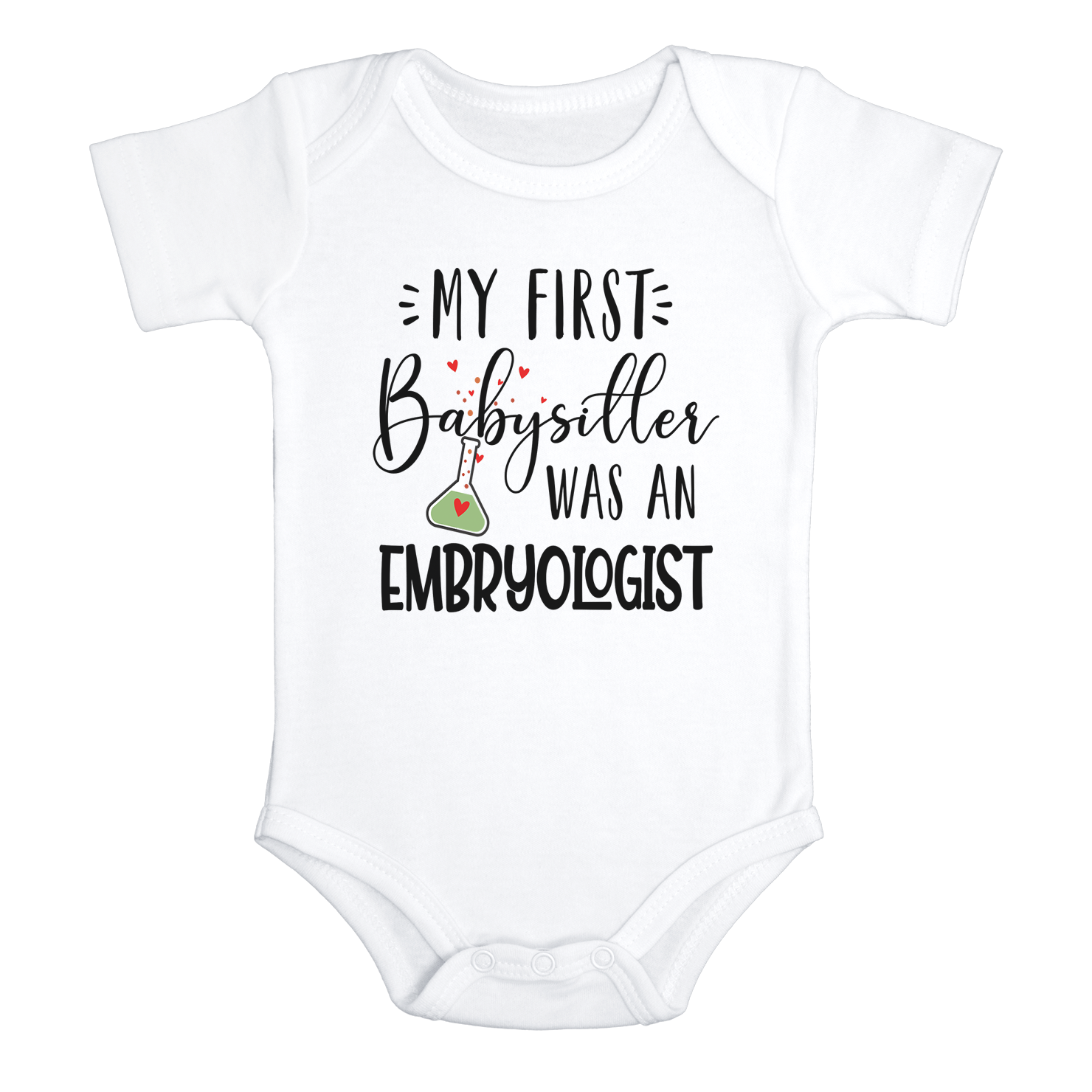 MY FIRST BABYSITTER WAS AN EMBRYOLOGIST funny baby onesies IVF bodysuit - HappyAddition