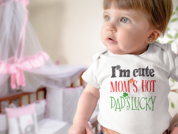 I'M CUTE, MOM'S HOT, DAD'S LUCKY Funny Baby Bodysuit St. Patrick's Day Onesie White - HappyAddition