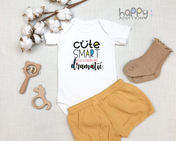 CUTE SMART DRAMATIC Funny baby onesies girl bodysuit (white: short or long sleeve) - HappyAddition
