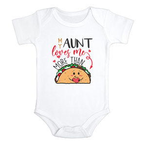 MY AUNT LOVES ME MORE THAN TACOS Funny baby onesies aunt bodysuit (white: short or long sleeve) - HappyAddition