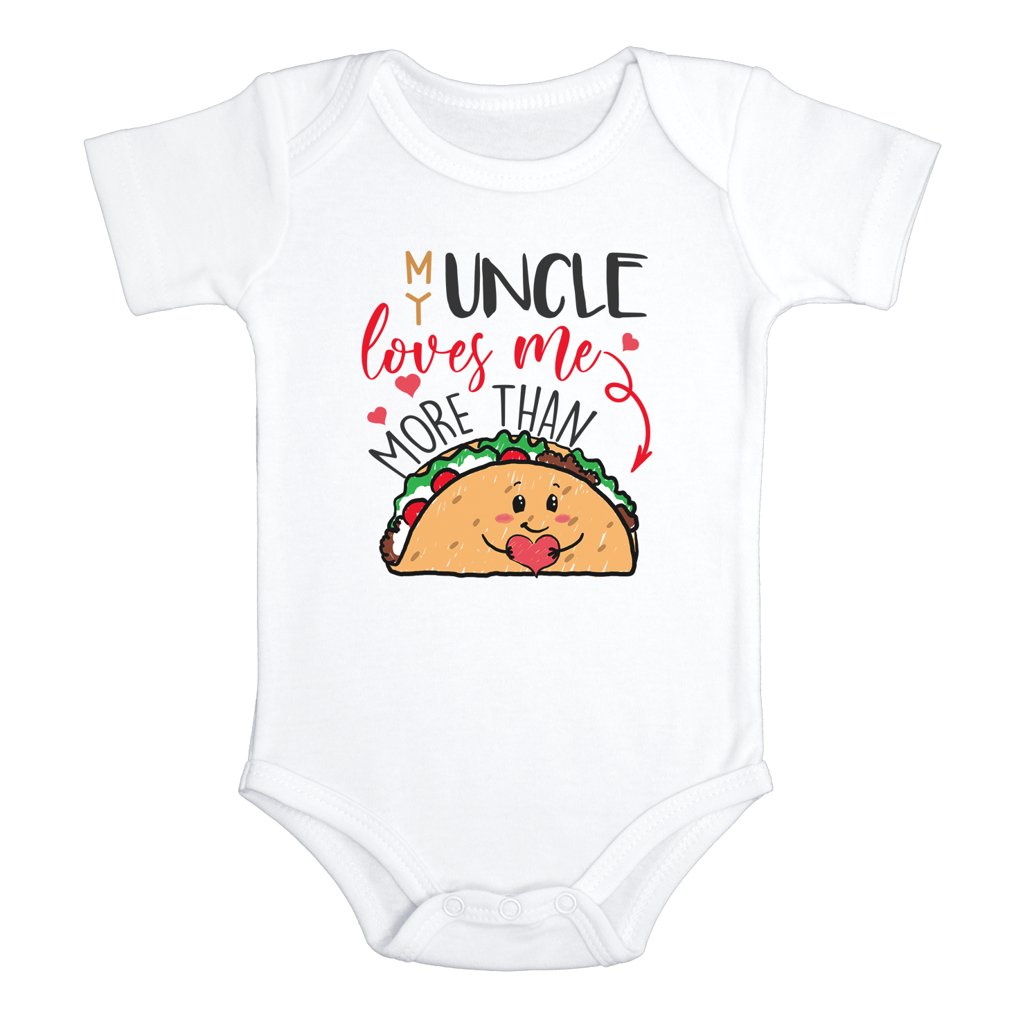MY UNCLE LOVES ME MORE THAN TACOS Funny baby onesies father's day bodysuit - HappyAddition