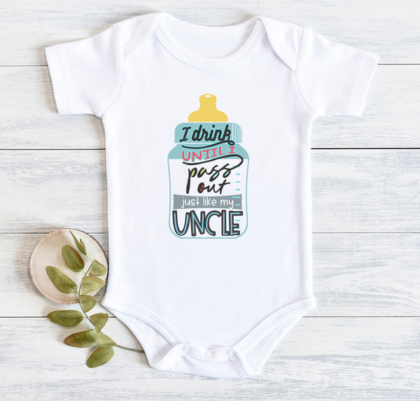 I DRINK UNTIL I PASS OUT JUST LIKE MY UNCLE Funny Baby Bodysuit/Onesie White - HappyAddition