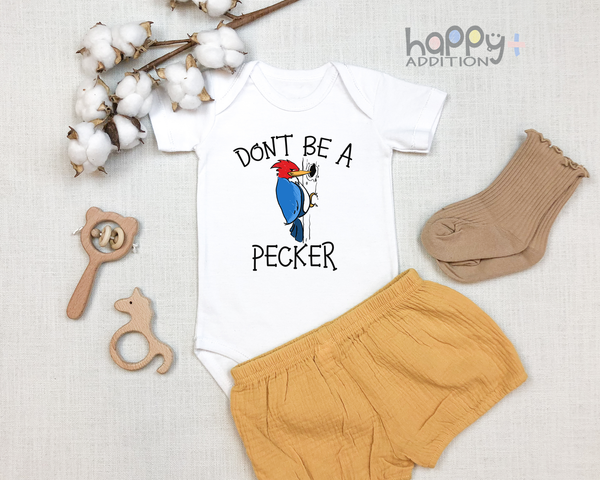 DON'T BE A PECKER funny baby onesies woodpecker bird bodysuit (white: short or long sleeve) - HappyAddition