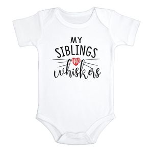 MY SIBLINGS HAVE WHISKERS Funny Dog Baby Bodysuit/Puppy Onesie White - HappyAddition