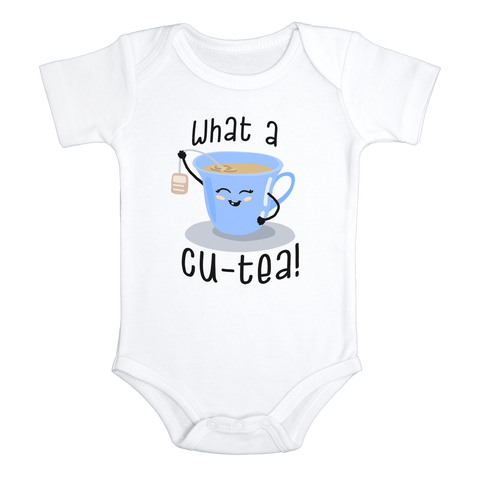 WHAT A CU-TEA Funny baby onesies bodysuit (white: short or long sleeve) - HappyAddition