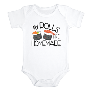 MY ROLLS ARE HOMEMADE Funny baby onesies Sushi bodysuit (white: short or long sleeve) - HappyAddition