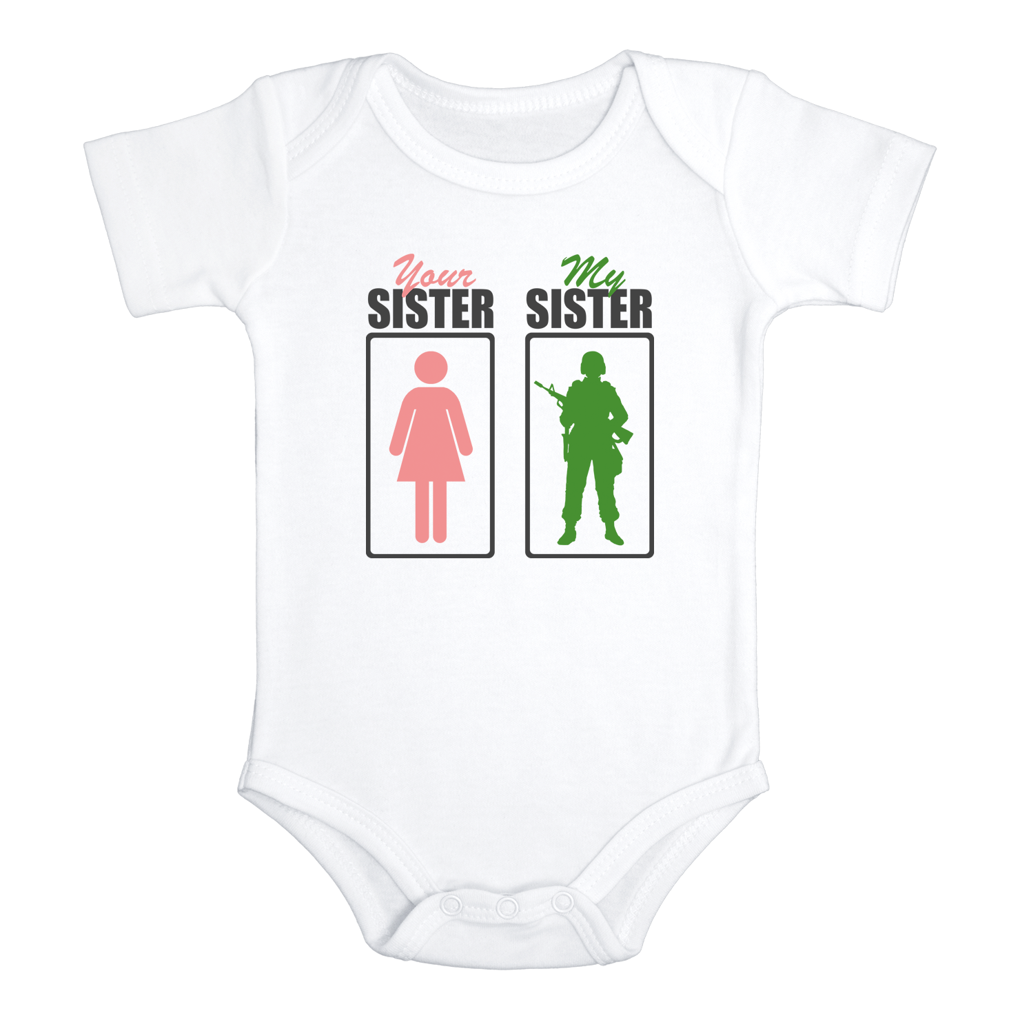 YOUR SISTER MY SISTER Funny Military Baby Bodysuit/White Onesie - HappyAddition