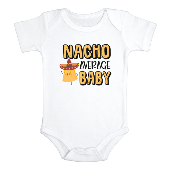NACHO AVERAGE BABY Funny baby onesies bodysuit (white: short or long sleeve) - HappyAddition