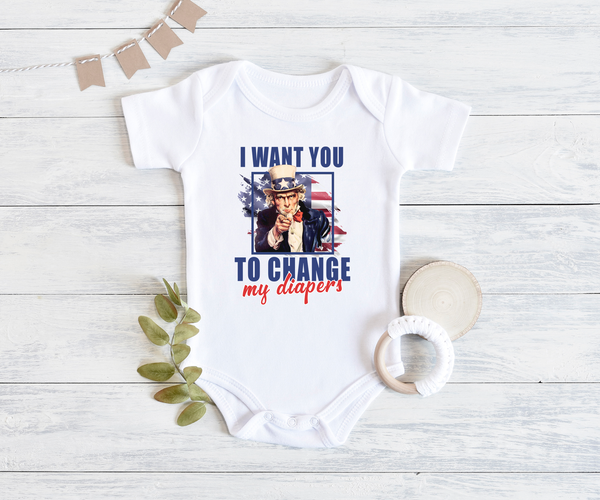 I WANT YOU TO CHANGE MY DIAPERS Funny baby onesies Independence Day 4th of July bodysuit (white: short or long sleeve) - HappyAddition
