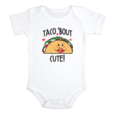 TACO 'BOUT CUTE funny baby onesies Cinco de Mayo bodysuit (white: short or long sleeve) - HappyAddition