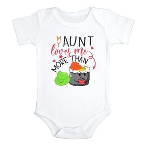 MY AUNT LOVES ME MORE THAN SUSHI Funny baby onesies aunt bodysuit (white: short or long sleeve) - HappyAddition