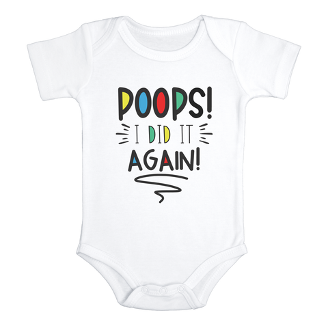 POOPS I DID IT AGAIN Funny baby onesies bodysuit (white: short or long sleeve) - HappyAddition