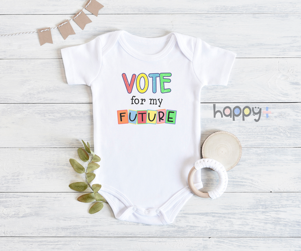 VOTE FOR MY FUTURE Funny baby onesies Voting bodysuit (white: short or long sleeve)