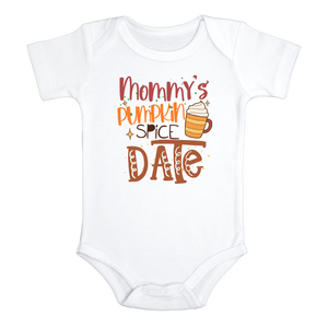 MOMMY'S PUMPKIN SPICE DATE Funny baby Fall onesies Thanksgiving bodysuit (white: short or long sleeve)