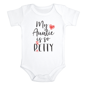 MY AUNT IS SO PRETTY Funny baby onesies auntie bodysuit (white: short or long sleeve)