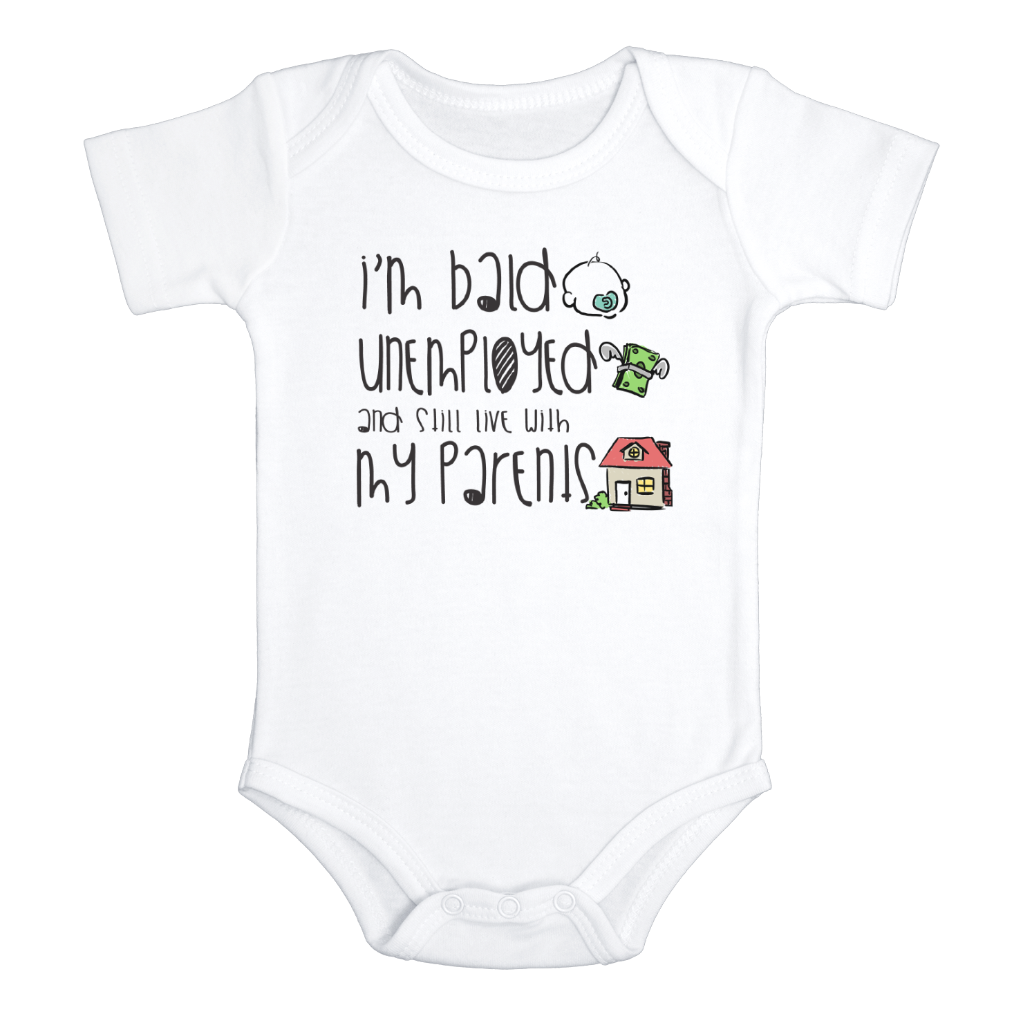 BALD UNEMPLOYED AND STILL LIVE WITH MY PARENTS Funny baby onesies bodysuit (white: short or long sleeve)