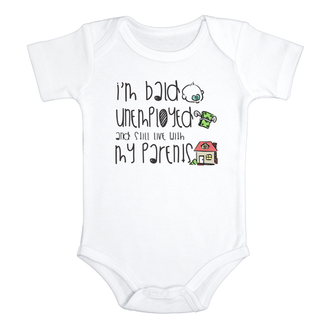 BALD UNEMPLOYED AND STILL LIVE WITH MY PARENTS Funny baby onesies bodysuit (white: short or long sleeve)