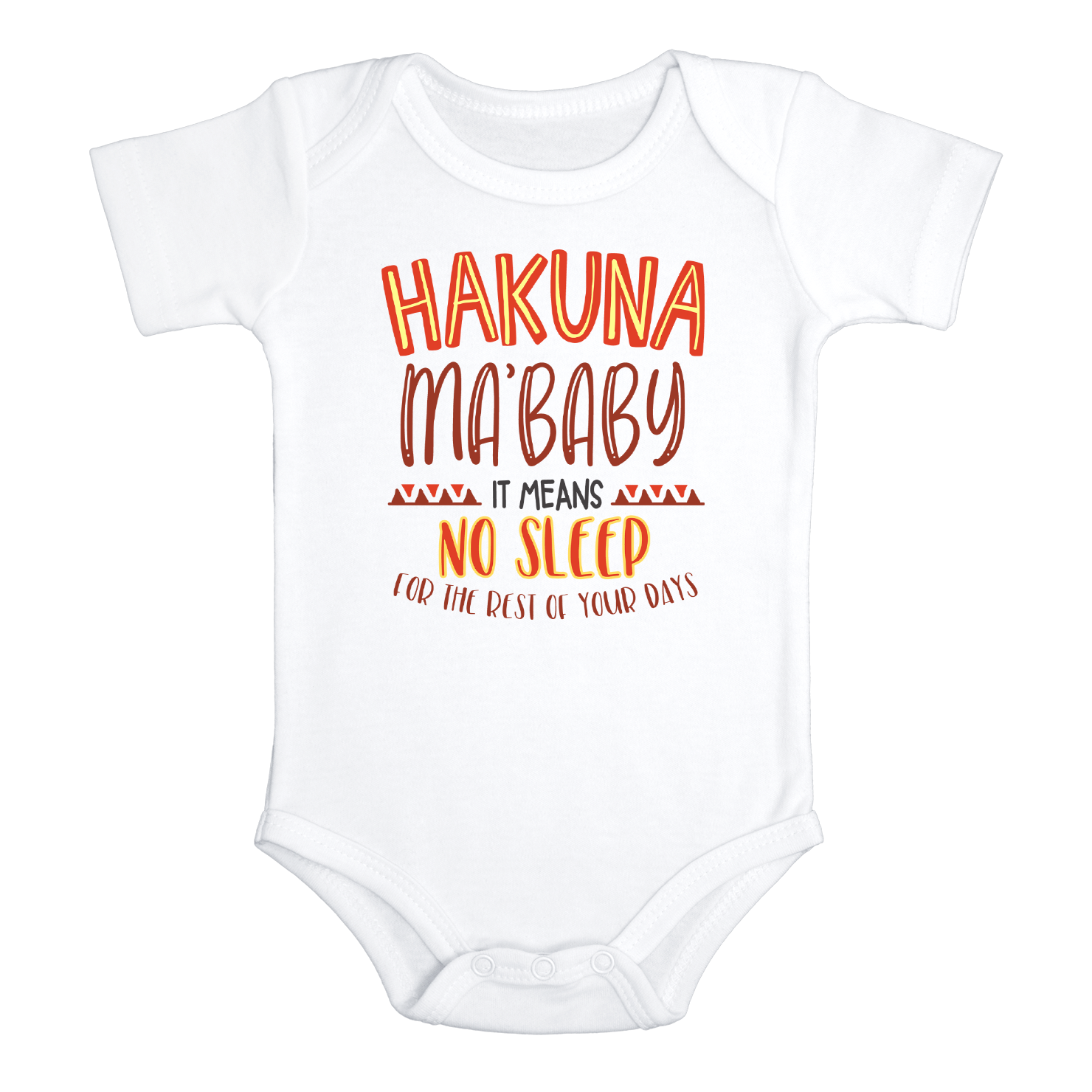 HAKUNA MA' BABY IT MEANS NO SLEEP Funny baby onesies bodysuit (white: short or long sleeve)