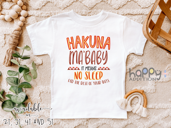 HAKUNA MA' BABY IT MEANS NO SLEEP Funny baby onesies bodysuit (white: short or long sleeve)