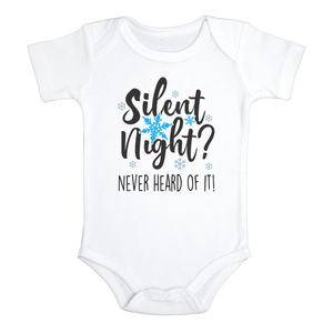 SILENT NIGHT? NEVER HEARD OF IT Funny baby Christmas onesies Dinosaur bodysuit (white: short or long sleeve)