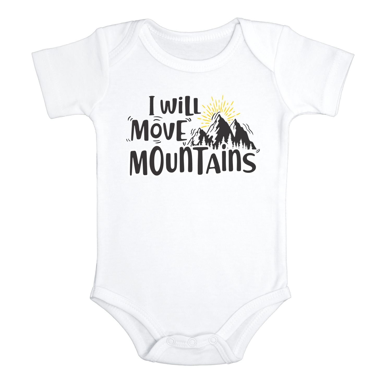 I WILL MOVE MOUNTAINS Funny baby onesies bodysuit (white: short or long sleeve)