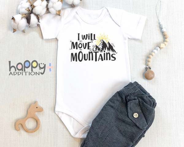 I WILL MOVE MOUNTAINS Funny baby onesies bodysuit (white: short or long sleeve)