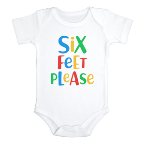 SIX FEET PLEASE funny corona baby social distancing onesies bodysuit (white: short or long sleeve)