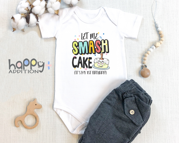 LET ME SMASH CAKE IT'S 1ST BIRTHDAY Baby's First Birthday Bodysuit Onesie White
