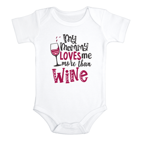 MY MOMMY LOVES ME MORE THAN WINE Funny baby onesies bodysuit (white: short or long sleeve)