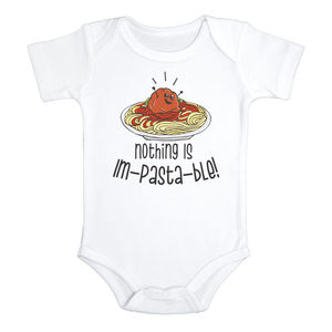 NOTHING IS IM-PASTA-BLE! Funny baby onesies bodysuit (white: short or long sleeve)