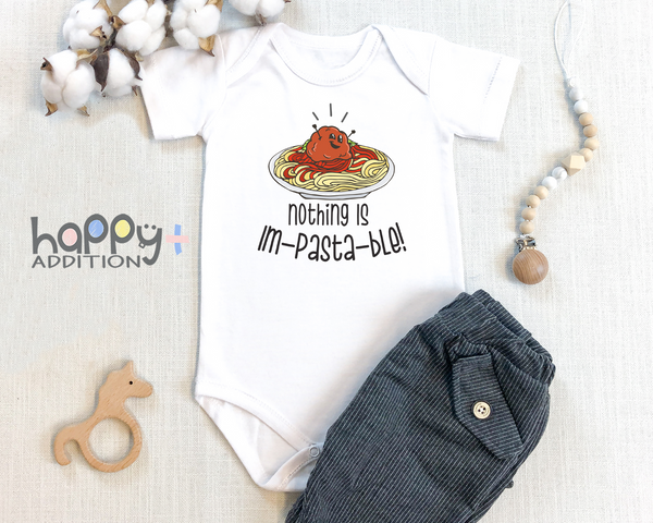 NOTHING IS IM-PASTA-BLE! Funny baby onesies bodysuit (white: short or long sleeve)