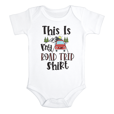 THIS IS MY ROAD TRIP SHIRT Funny baby onesies Adventure bodysuit (white: short or long sleeve)