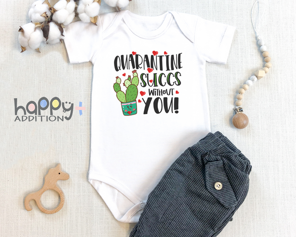 QUARANTINE SUCCS WITHOUT YOU funny corona baby onesies bodysuit (white: short or long sleeve)