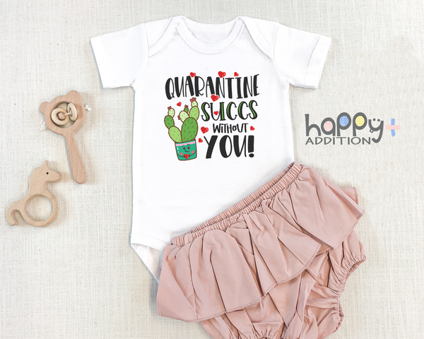 QUARANTINE SUCCS WITHOUT YOU funny corona baby onesies bodysuit (white: short or long sleeve)