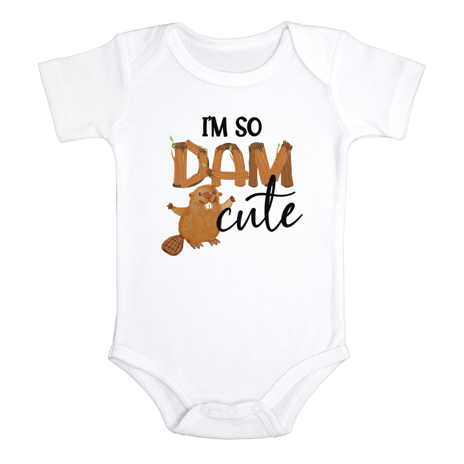 I'M SO DAM CUTE Funny baby onesies bodysuit (white: short or long sleeve)