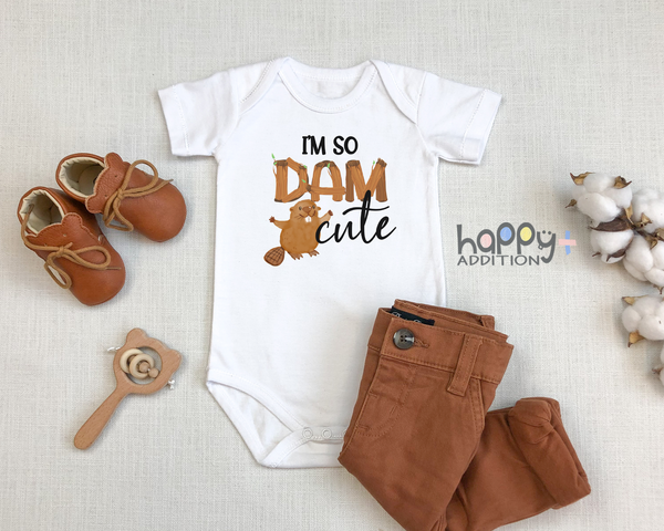 I'M SO DAM CUTE Funny baby onesies bodysuit (white: short or long sleeve)