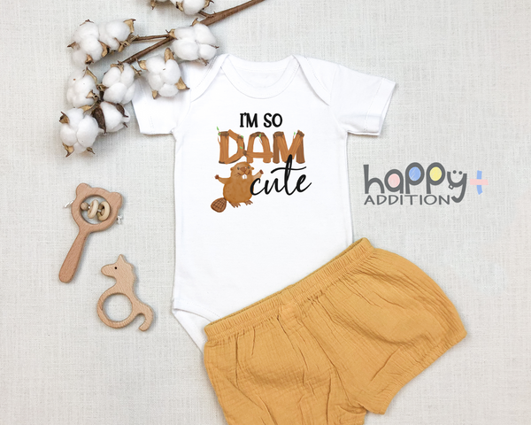 I'M SO DAM CUTE Funny baby onesies bodysuit (white: short or long sleeve)